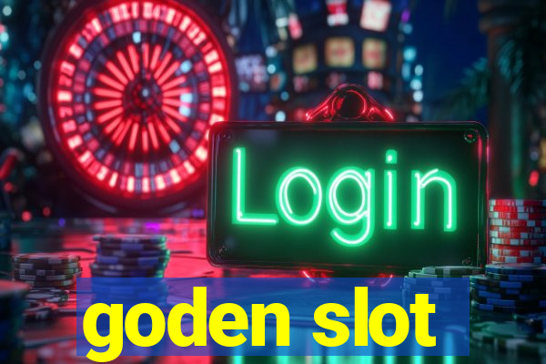 goden slot