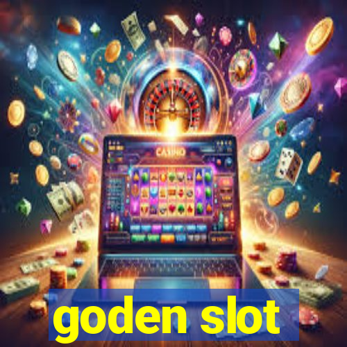 goden slot