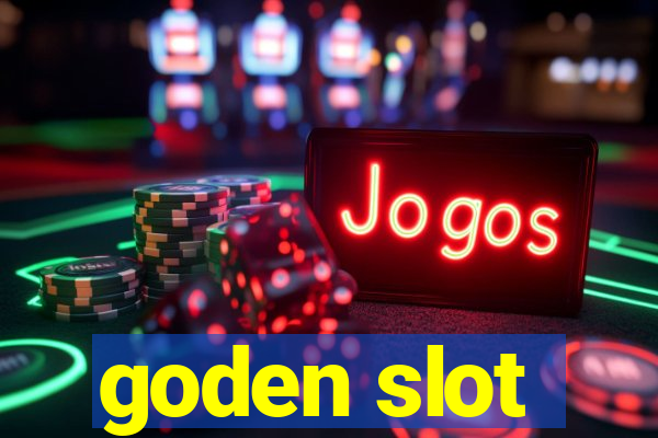 goden slot