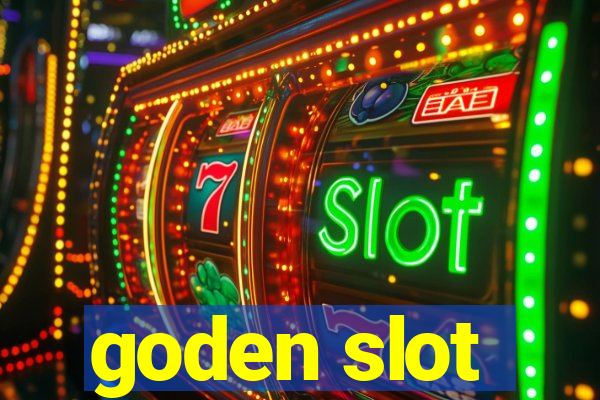 goden slot