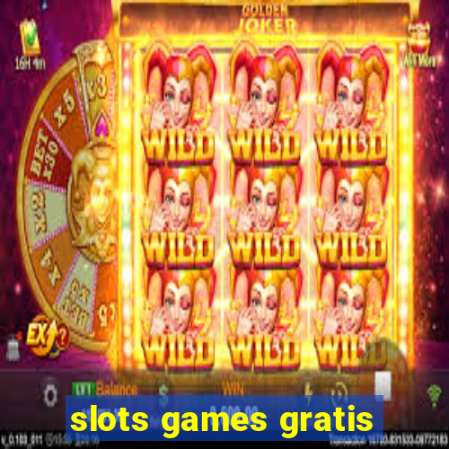 slots games gratis