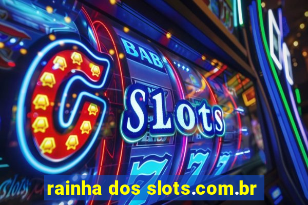 rainha dos slots.com.br