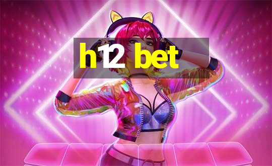 h12 bet