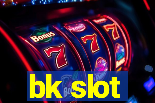 bk slot