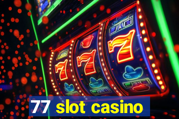 77 slot casino