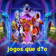 jogos que d?o