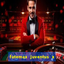 futemax juventus x atletico madrid