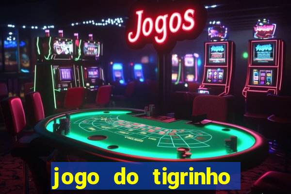 jogo do tigrinho minimo 5 reais