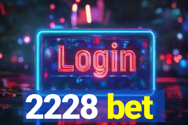 2228 bet