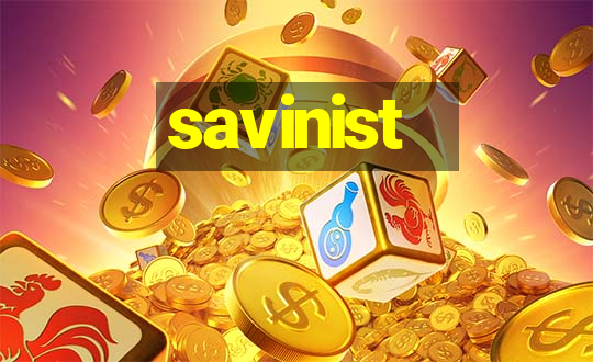 savinist