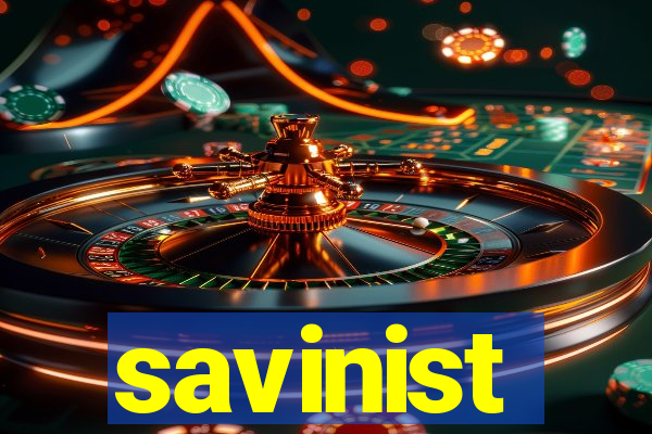 savinist