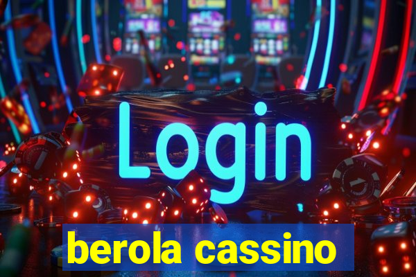 berola cassino