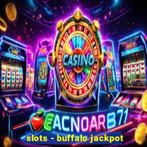 slots - buffalo jackpot