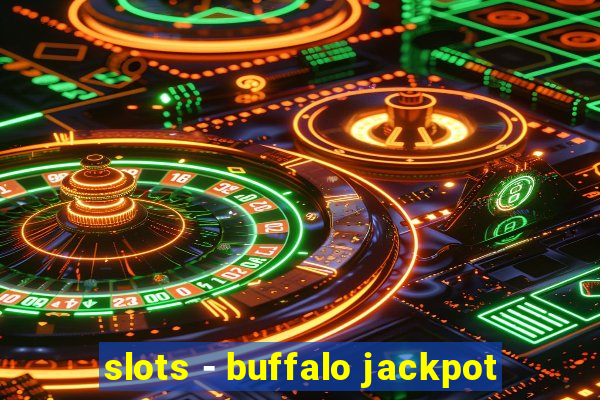 slots - buffalo jackpot