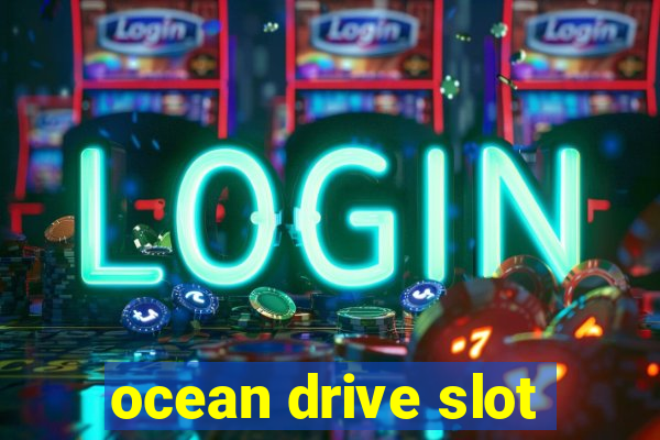 ocean drive slot