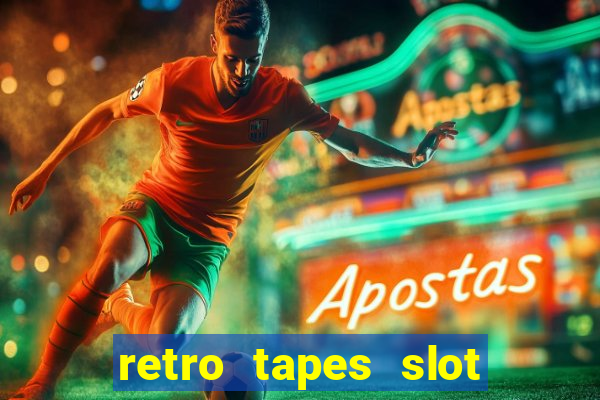 retro tapes slot free play