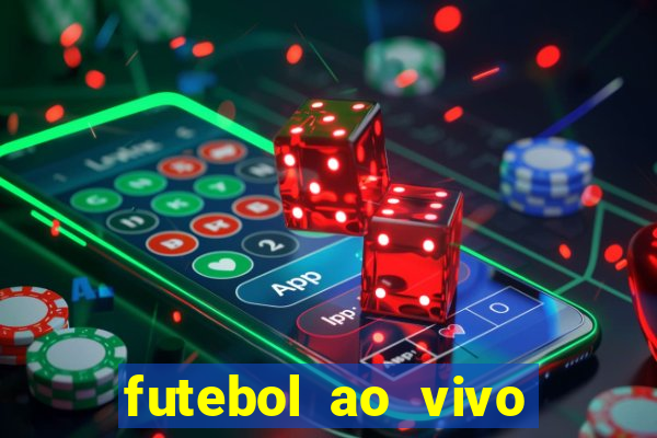 futebol ao vivo hoje futemax