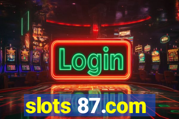 slots 87.com