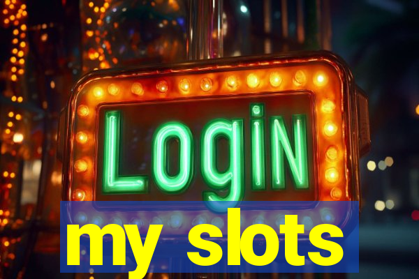 my slots