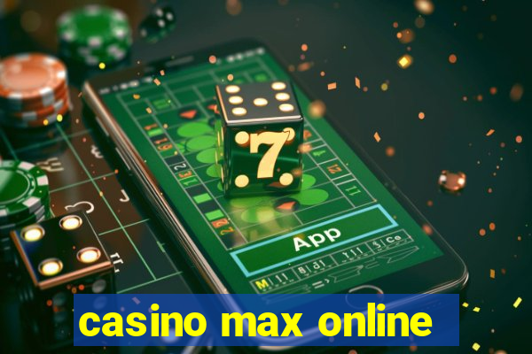 casino max online