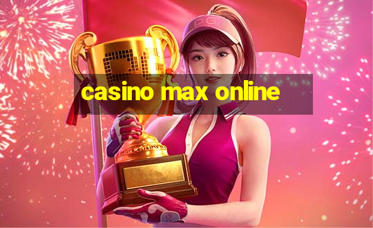 casino max online