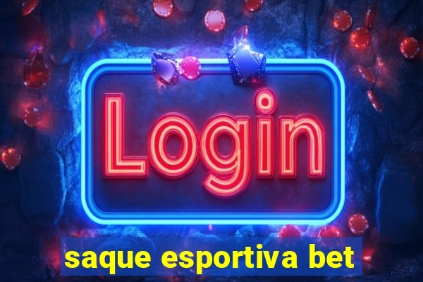 saque esportiva bet