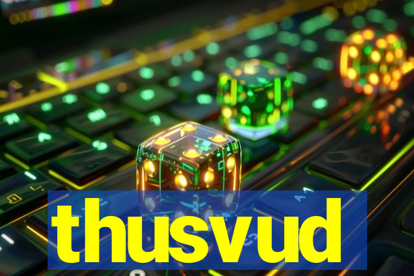 thusvud