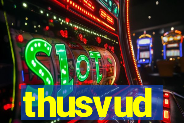 thusvud