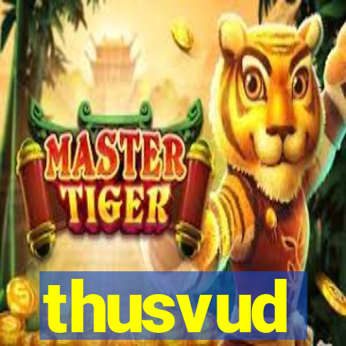 thusvud