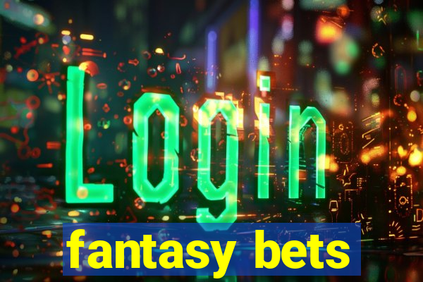 fantasy bets