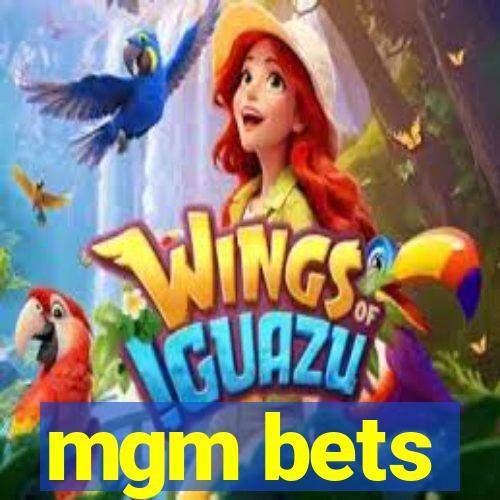 mgm bets