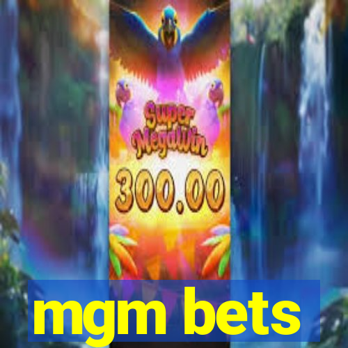 mgm bets