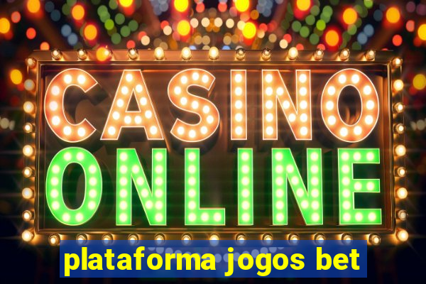 plataforma jogos bet