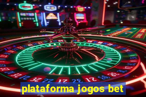 plataforma jogos bet