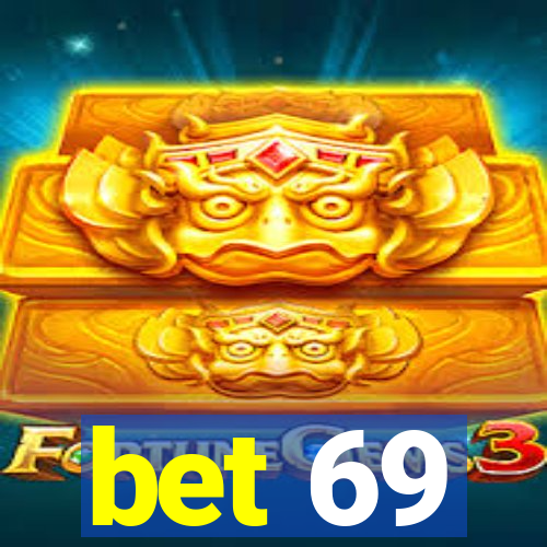 bet 69