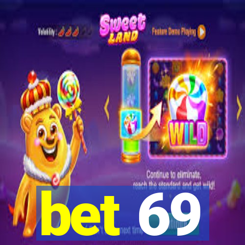 bet 69