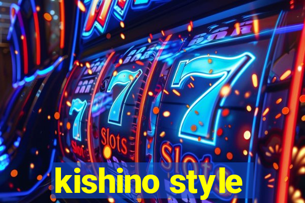 kishino style