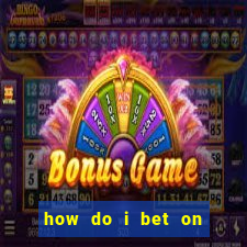 how do i bet on the internet?