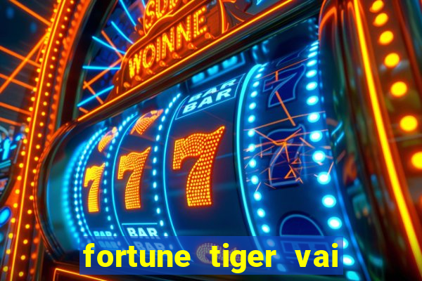 fortune tiger vai de bet