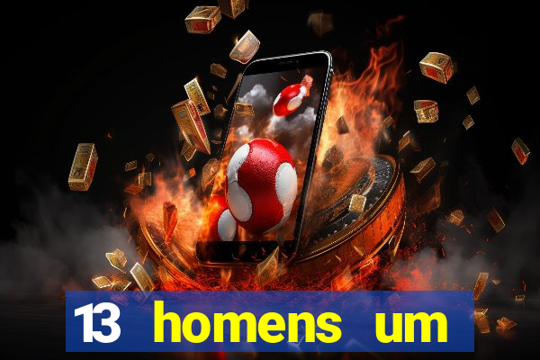 13 homens um segredo imagem de casino pegando o dinheiro