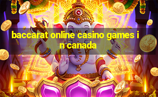 baccarat online casino games in canada