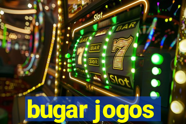 bugar jogos