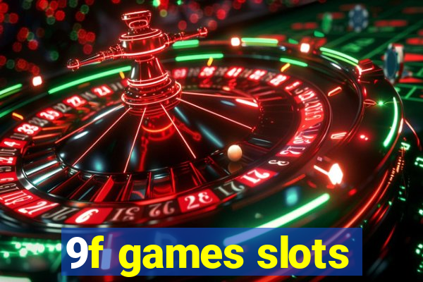 9f games slots