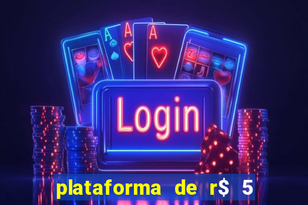 plataforma de r$ 5 para jogar