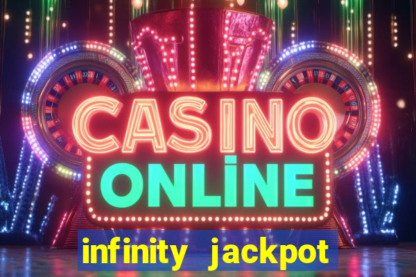 infinity jackpot casino slots