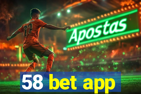 58 bet app