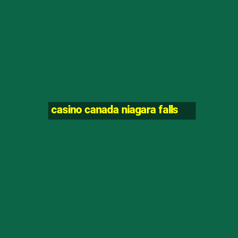 casino canada niagara falls