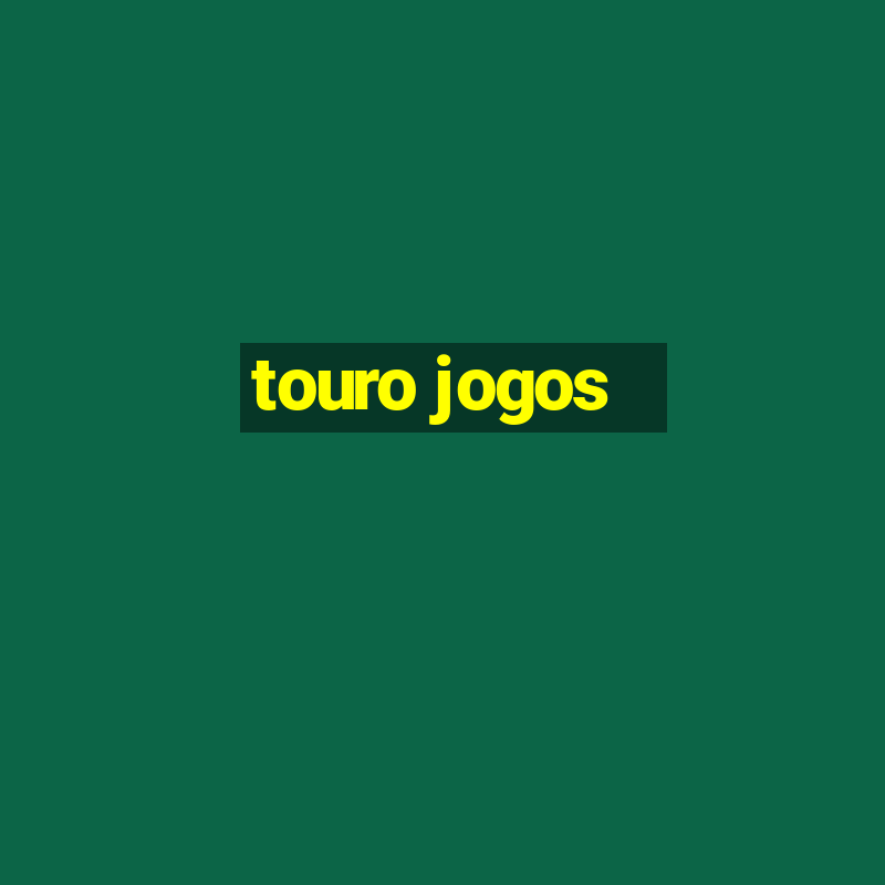 touro jogos