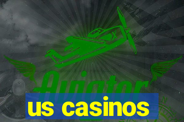 us casinos