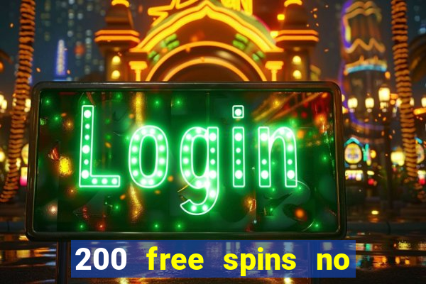 200 free spins no deposit casinos